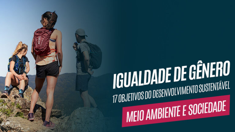 Igualdade de Gênero - 17 Objetivos para o Desenvolvimento Sustentável