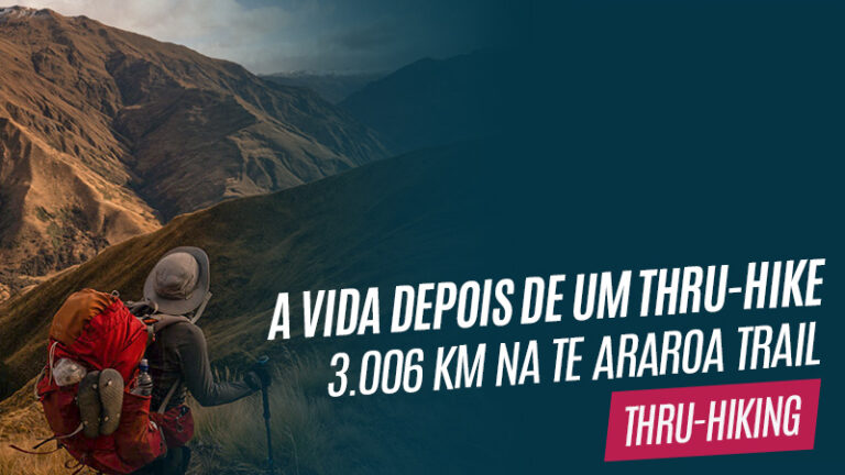 A vida após um thru-hike de 5 meses!