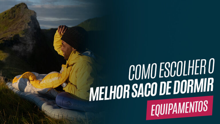 Como escolher o melhor saco de dormir
