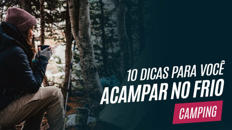 10 dicas para acampar no inverno