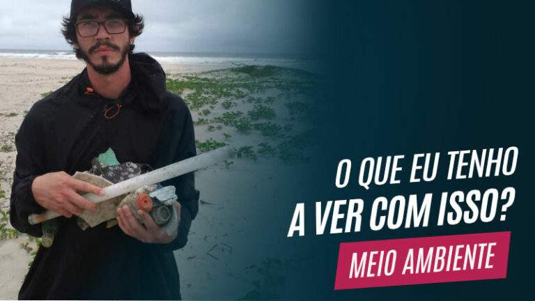 Meio ambiente: O que eu tenho a ver com isso?